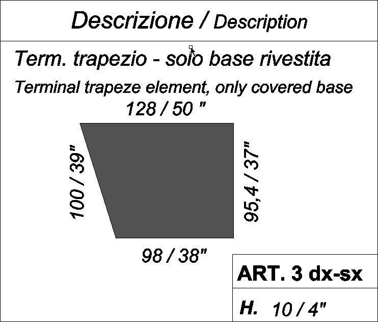 Крайний трапецевидный элемент (только основание) ART. 3 dx-sx