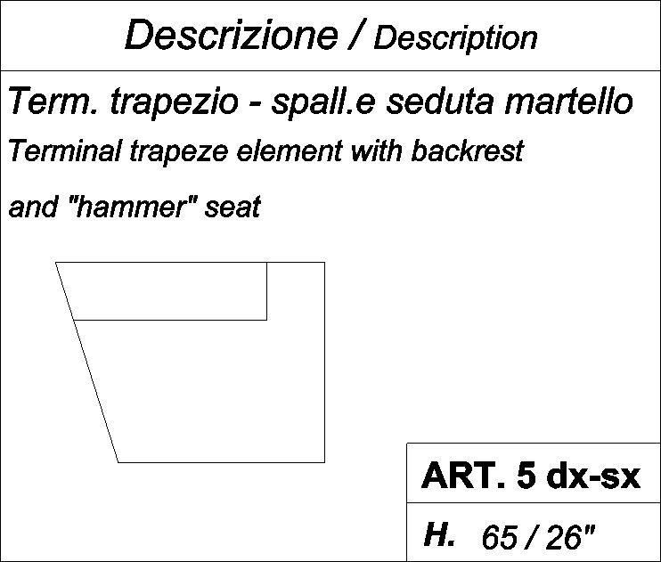 Крайний  трапецевидный элемент с сиденьем "hammer" и спинкой ART. 5 dx-sx